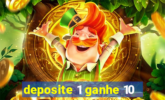 deposite 1 ganhe 10